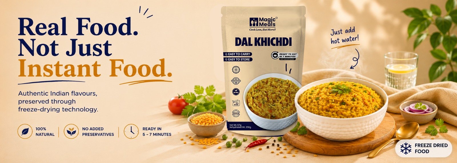 Real Food, Not Just Instant Food – Magic Meals Dal Khichdi with authentic Indian flavours preserved through freeze-drying technology.